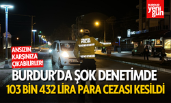 Burdur'da Şok Trafik Denetimi!