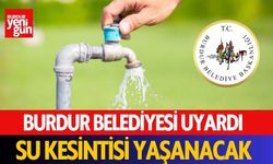 Burdur'da Su Kesintisi Yaşanacak