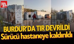 Burdur’da TIR Devrildi: Araçta Sıkışan Sürücü, Hastaneye Kaldırıldı!