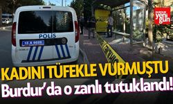 Burdur'da kadını tüfekle vuran zanlı tutuklandı