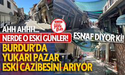 Yukarı Pazar Eski Cazibesini Arıyor! Esnaf’tan Değişim ve Dönüşüm Çağrısı!