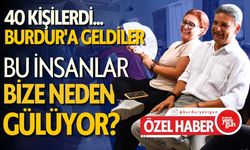 Bu İnsanlar Bize Neden Gülüyor? 40 Kişi Burdur'a Geldiler