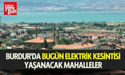 Burdur'da Bugün Elektrik Kesintisi Yaşanacak Mahalleler