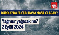 Burdur’da bugün hava nasıl olacak? Yağmur yağacak mı? 2 Eylül 2024