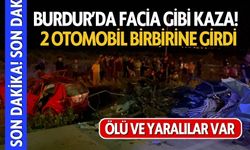 Burdur'da 2 Otomobil Birbirine Girdi Ölü ve Yaralılar Var