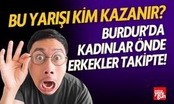 Burdur'da kadınlar önde erkekler takipte