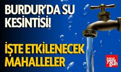 Burdur’da Su Kesintisi!  işte etkilenecek mahalleler