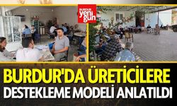 Burdur'da Üreticilere Destekleme Modeli Anlatıldı