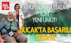 Parkinson Hastaları İçin Yeni Umut! Bucak'ta Başarılı Tedavi