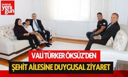 Vali Türker Öksüz’den Şehit Ailesine Duygusal Ziyaret