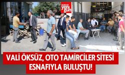 Vali Öksüz, Oto Tamirciler Sitesi Esnafıyla Buluştu!