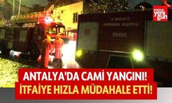 Antalya'da Cami Yangını! İtfaiye Hızla Müdahale Etti!