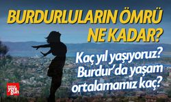 Burdurlular Ne Kadar Yaşıyor? İşte Burdur Ortalaması