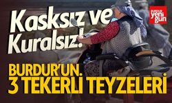 Kasksız ve Kuralsız! Burdur'un 3 Tekerli Teyzeleri