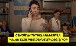 Cengiz'in Tutuklanmasıyla Yalan Dizisinde Dengeler Değişiyor