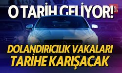 O Tarih Geliyor: Dolandırıcılık Vakaları Tarihe Karışıyor