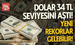 Dolar 34 TL Seviyesini Aştı! Yeni Rekorlar Gelebilir!