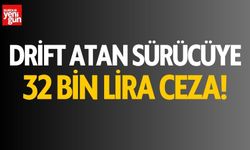 Drift atan sürücüye 32 bin 233 lira para cezası