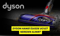 Dyson Ürünleri Hangi Ülkede Daha Ucuz? Nereden Alınır?