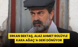 Erkan Bektaş, Alaz Ahmet Rolüyle  Kara Ağaç’a Geri Dönüyor