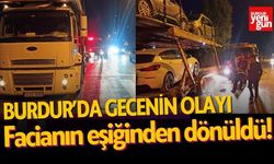 Burdur’da Facianın Eşiğinden Dönüldü