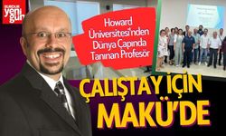 Howard Üniversitesi'nden Dünya Çapında Tanınan Profesör, Çalıştay için MAKÜ’de