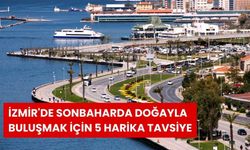 İzmir'de Sonbaharda Doğayla Buluşmak İçin 5 Harika Tavsiye