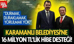 Karamanlı Belediyesi'ne 16 Milyon TL'lik Hibe Desteği