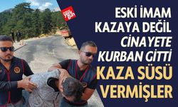 Eski İmam Kazaya Değil Cinayete Kurban Gitti