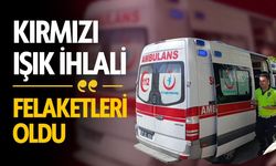 Kırmızı Işık İhlali Felaketleri Oldu