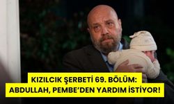 Kızılcık Şerbeti 69. Bölüm'de Abdullah, Pembe’den Yardım İstiyor!