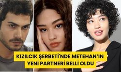 Kızılcık Şerbeti'nde Metehan’ın  Yeni Partneri Belli Oldu