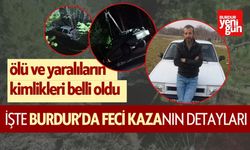 Burdur'da Feci Kazanın Detayları Belli Oldu