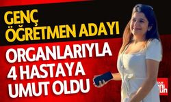 Genç Öğretmen Adayı Organlarıyla 4 Hastaya Umut Oldu