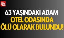 63 yaşında otel odasında ölü bulundu