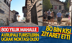 800 yıllık mahalle Avrupalı turistlerin uğrak noktası oldu