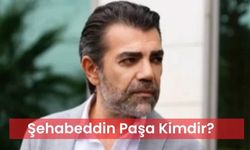 Mehmed: Fetihler Sultanı'nın Şehabeddin Paşa'sı Kimdir?