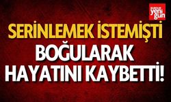 Serinlemek istemişti, boğularak hayatını kaybetti