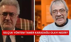 Selçuk Yöntem - Tamer Karadağlı Olayı Nedir?