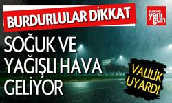 Burdur İçin Soğuk ve Yağışlı Hava Geliyor