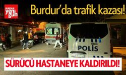 Burdur’da Trafik Kazası: Motosiklet Sürücüsü Hastaneye Kaldırıldı