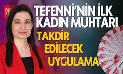 Tefenni'nin İlk Kadın Muhtarından Takdir Edilecek Uygulama