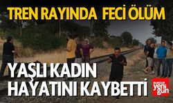 Tren Raylarında Feci Ölüm Yaşlı Kadın Hayatını Kaybetti