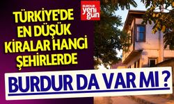 Konut kiralarının 10.000 TL altı olduğu şehirlerde Burdur da var mı ?