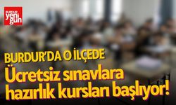 Burdur'da O İlçede Ücretsiz Sınavlara Hazırlık Kursları Başlıyor