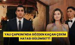 Yalı Çapkını'nda Gözden Kaçan Çekim Hatası Gülümsetti