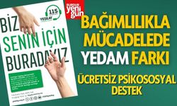 Bağımlılıkla Mücadelede YEDAM Farkı: Ücretsiz Psikososyal Destek