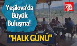 Yeşilova'da Büyük Buluşma! "Halk Günü"