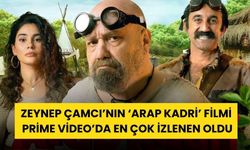 Zeynep Çamcı’nın ‘Arap Kadri’ Filmi Prime Video’da En Çok İzlenen Oldu