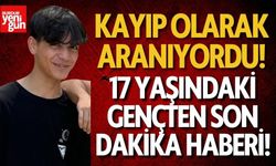 Kayıp olarak aranıyordu! Gençten son dakika haberi